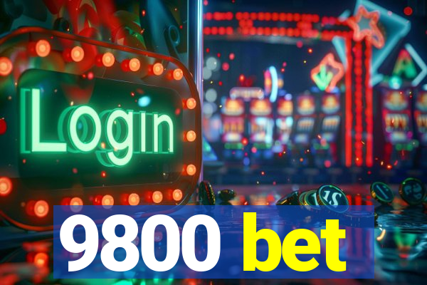 9800 bet